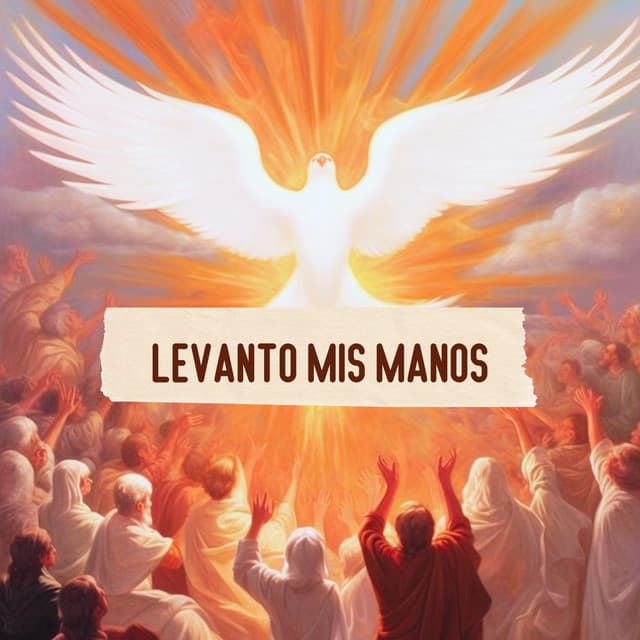 Levanto Mis Manos - Alabanzas Cristianas