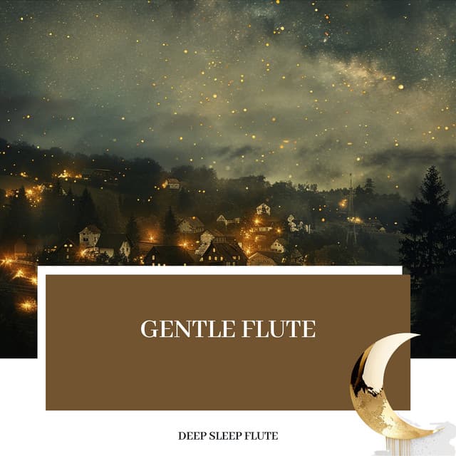 Gentle Flute: Nighttime Relaxation - Deep Sleep Flute