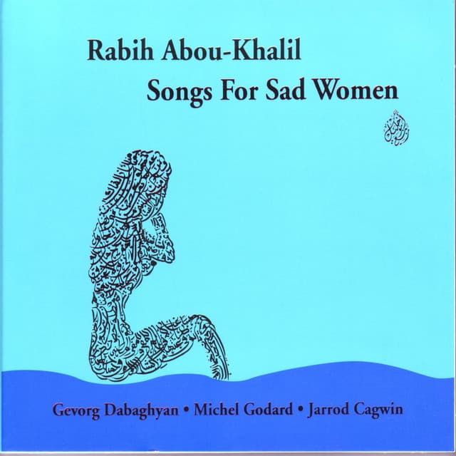 Songs for Sad Women - Rabih Abou-Khalil