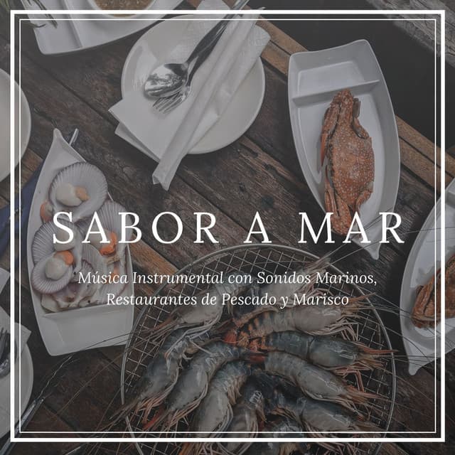 Sabor a Mar: Música Instrumental con Sonidos Marinos, Restaurantes de Pescado y Marisco - Agua Mantra