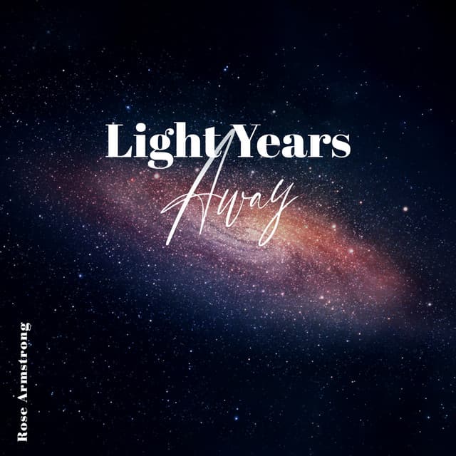 Light Years Away: Calm Space Ambient Music for Deep Sleep & Relax - Rose Armstrong