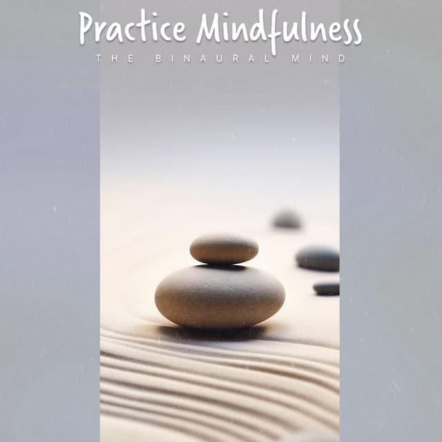 Practice Mindfulness - The Binaural Mind