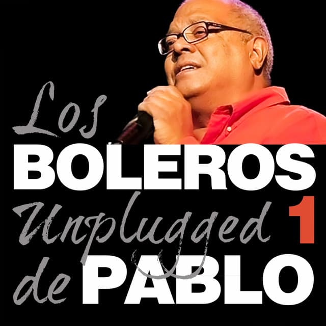 Pablo Milanés, Boleros Unplugged, Vol. 1 - Pablo Milanés