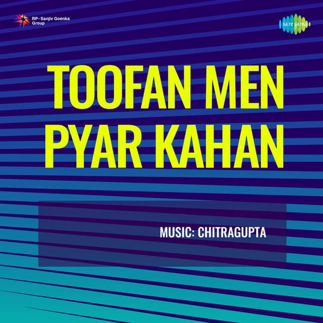 Toofan Men Pyar Kahan - Chitragupta