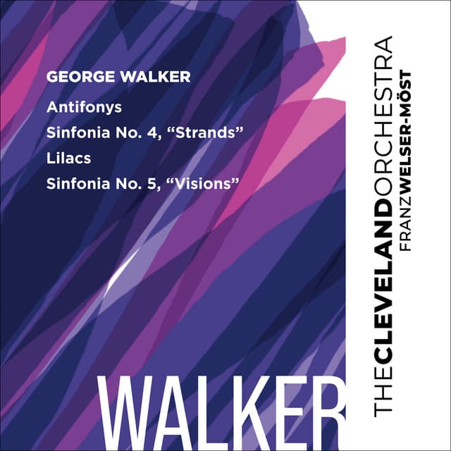 Walker: Antifonys, Lilacs, Sinfonias Nos 4 & 5 - George Walker