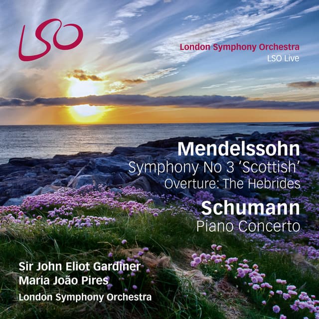 Mendelssohn: Symphony No. 3 "Scottish", The Hebrides Overture - Schumann: Piano Concerto - London Symphony Orchestra
