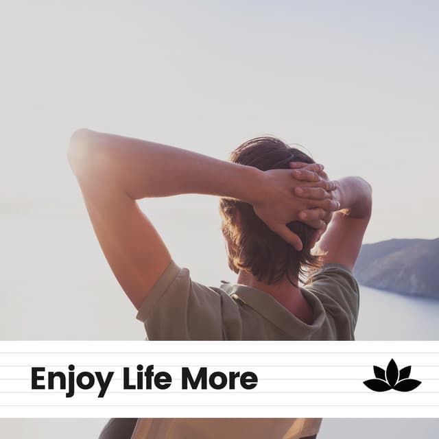 Enjoy Life More - Relaxing Asian Spa Music