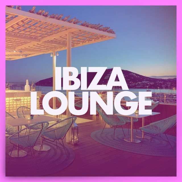 Ibiza Lounge - Deep House Lounge
