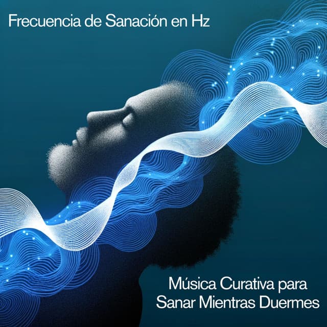 Música Curativa para Sanar Mientras Duermes: Frecuencia de Sanación en Hz, Liberación de Melatonina, Meditación Profunda para la Hora de Dormir - Área de relajación