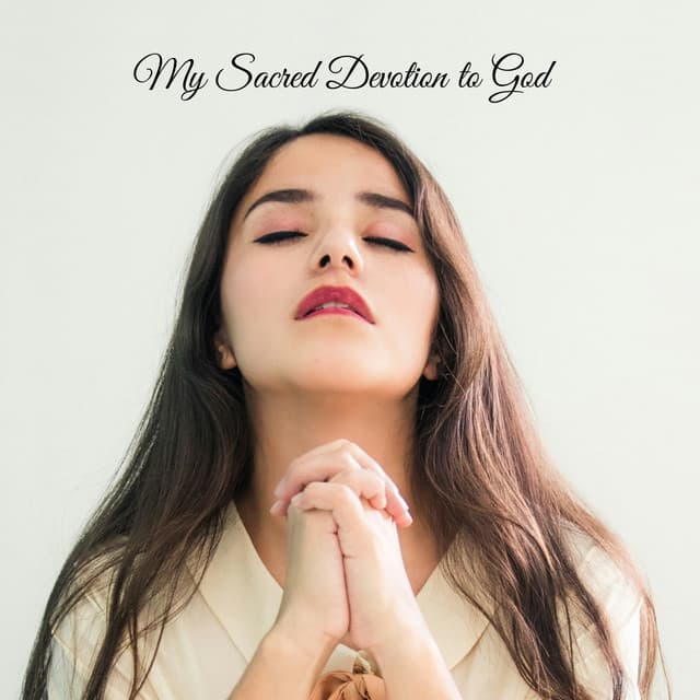 My Sacred Devotion to God - Praise and Worship Orchestra