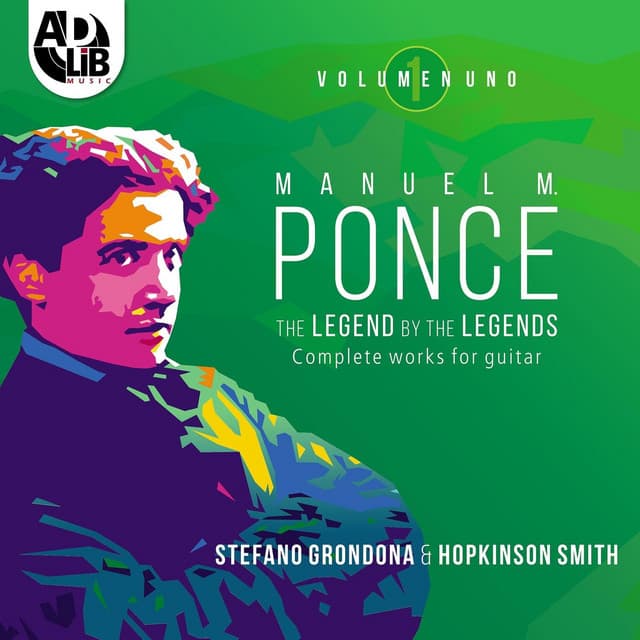 Manuel M. Ponce: The Legend by the Legends, Vol. I - Manuel Ponce