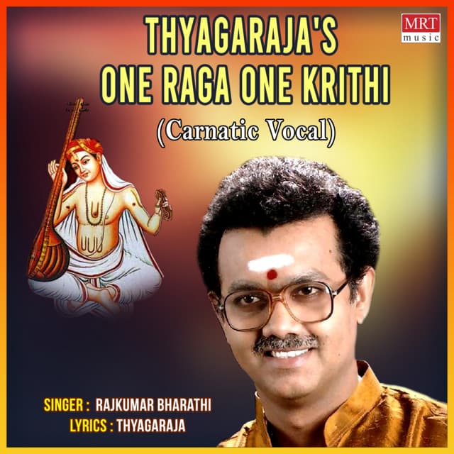 Tyagaraja's One Raga One Krithi - Rajkumar Bharathi