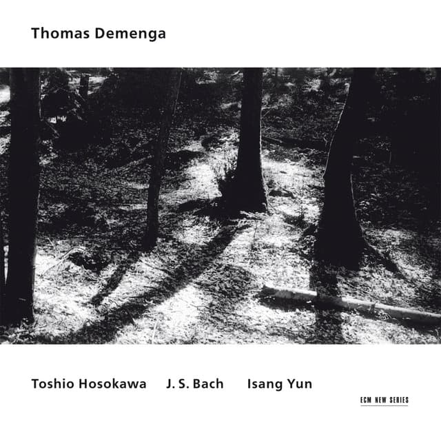 Toshio Hosokawa / J.S. Bach / Isang Yun - Thomas Demenga
