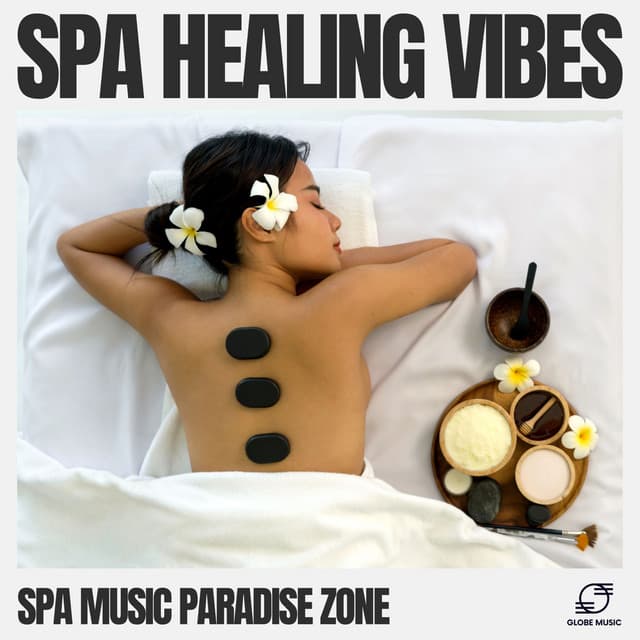 Spa Healing Vibes - Spa Music Paradise Zone