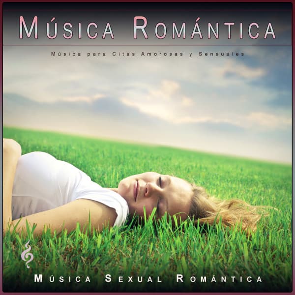 Música Romántica: Música para Citas Amorosas y Sensuales - Experiência Musical Romântica