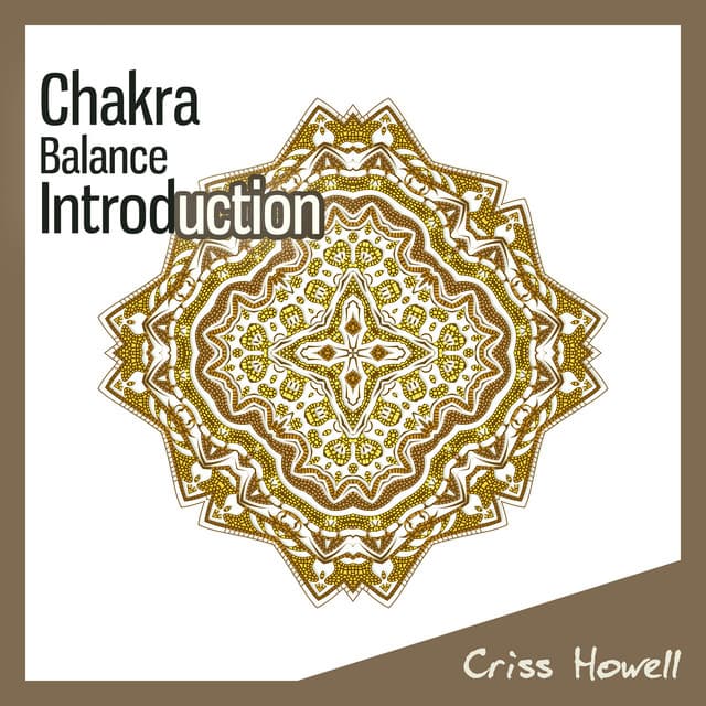 Chakra Balance Introduction - Criss Howell