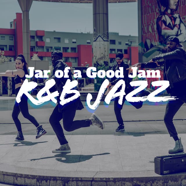R&B Jazz: Jar of a Good Jam - Explosion of Jazz Ensemble