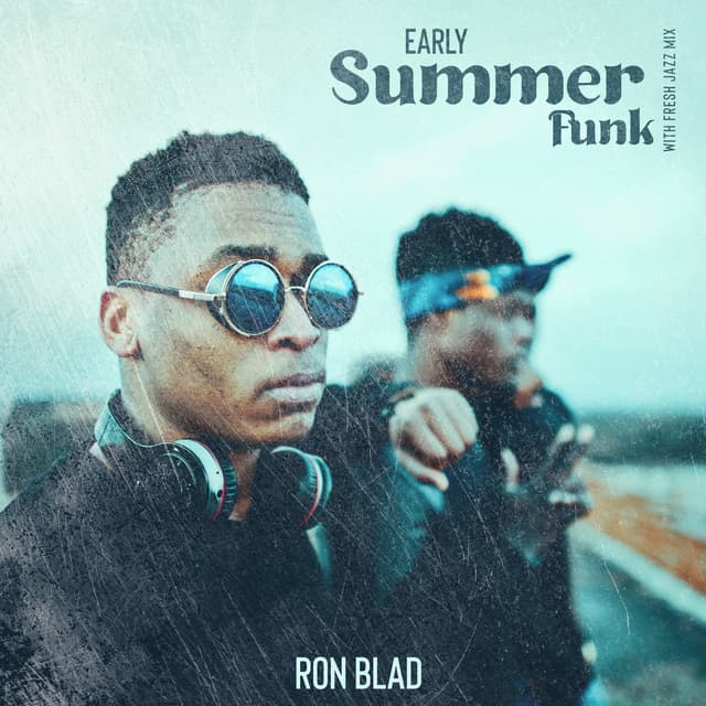 Early Summer Funk with Fresh Jazz Mix: Upbeat Cocktails Party - Jazz BGM, Fresh Jazzy June - Ron Blad