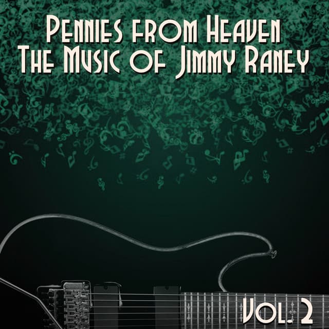 Pennies from Heaven, The Music of Jimmy Raney: Vol. 2 - Jimmy Raney