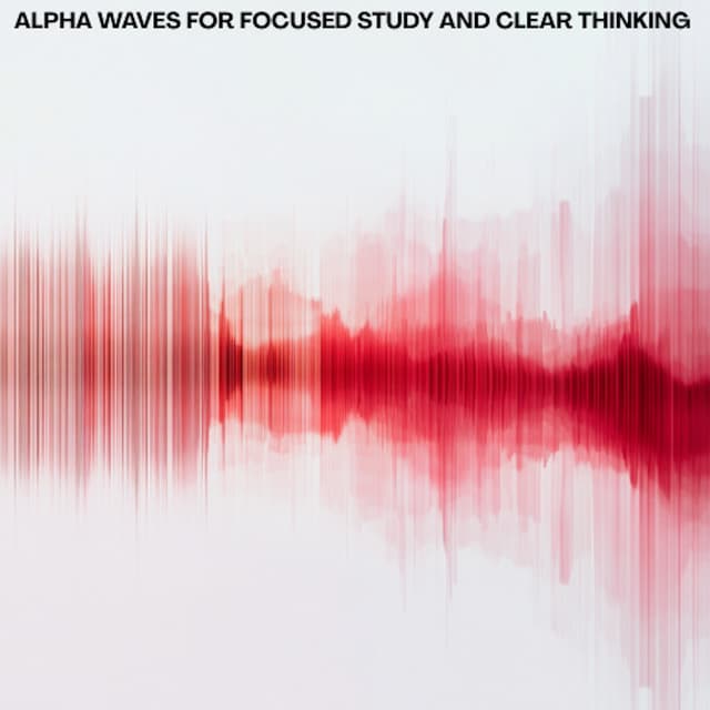 Alpha Waves for Focused Study & Clear Thinking - Manifest Now