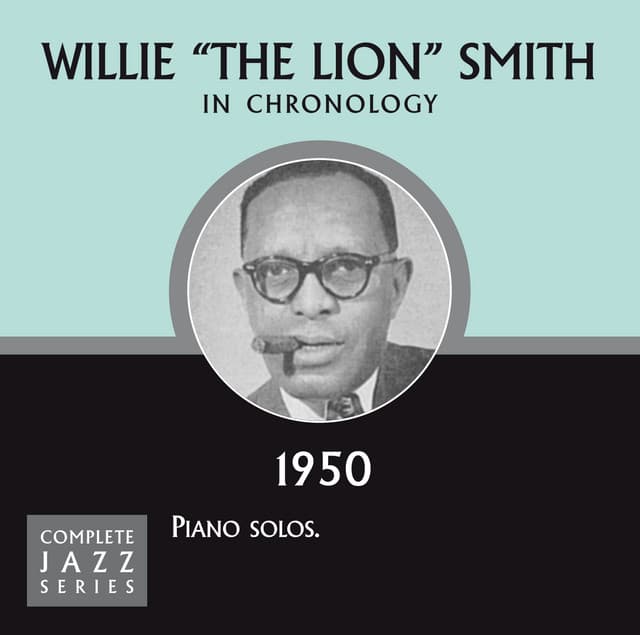 Complete Jazz Series 1950 - Willie "The Lion" Smith