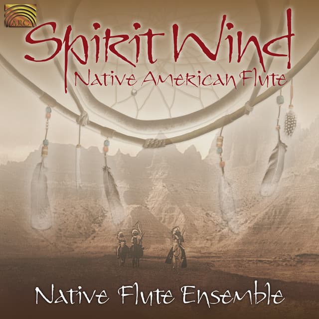 Native Flute Ensemble: Spirit Wind - Native American Flute - Native Flute Ensemble