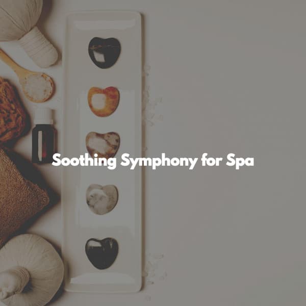 Soothing Symphony for Spa - 1 Hour Spa Music