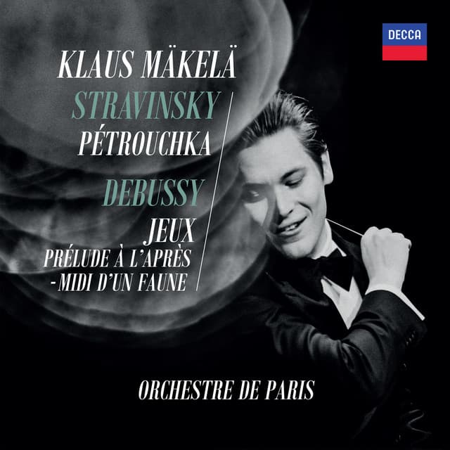 Stravinsky: Petrushka; Debussy: Jeux, Prélude - Igor Stravinsky