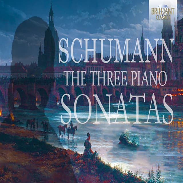 Schumann: The Three Piano Sonatas - Robert Schumann