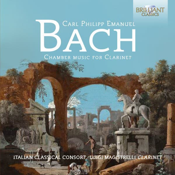 C.P.E. Bach: Chamber Music for Clarinet - Carl Philipp Emanuel Bach