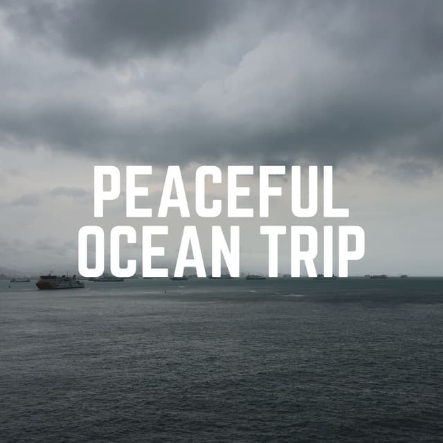 Peaceful Ocean Trip - Ocean Waves For Sleeping