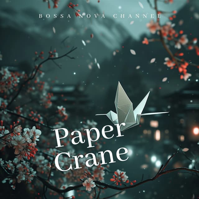 Paper Crane - Bossa Nova Channel