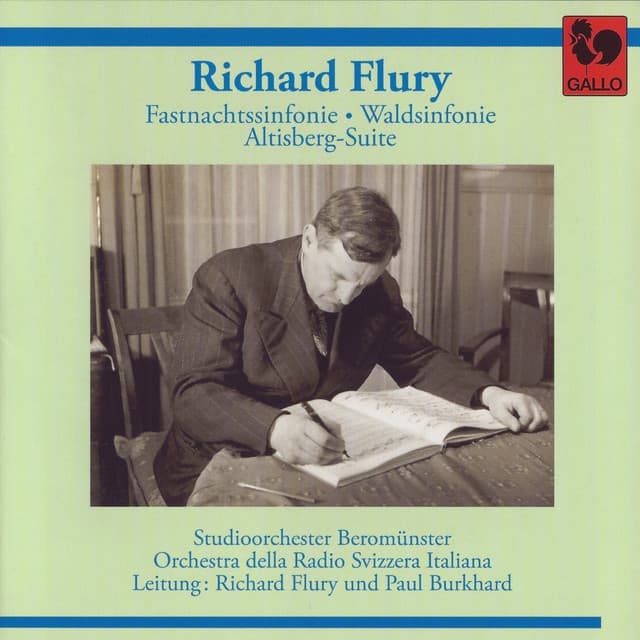 Richard Flury: Fastnachtssinfonie - Waldsinfonie - Altisberg-Suite - Richard Flury