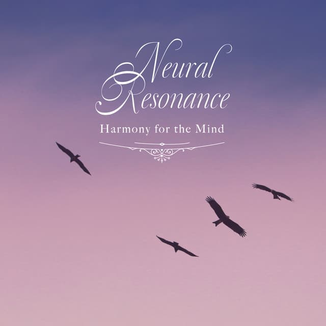 Neural Resonance -Harmony for the Mind - Healing Energy