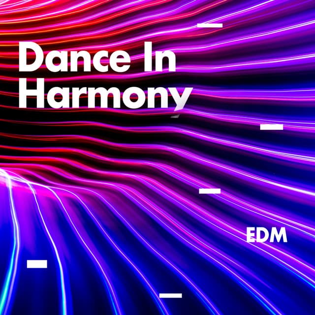 Dance In Harmony - EDM