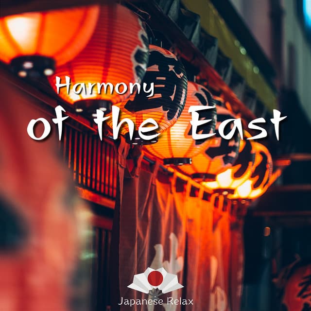 Harmony of the East - Japan's Musical Charm - Japanese Relax
