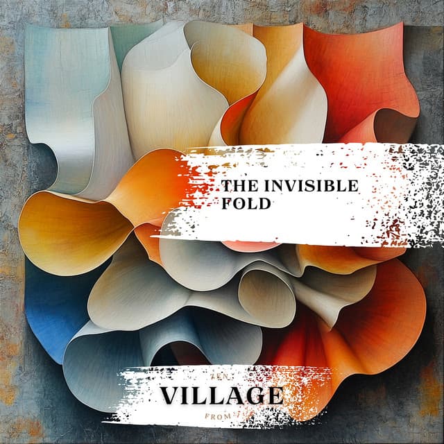 The Invisible Fold - Zen from Village