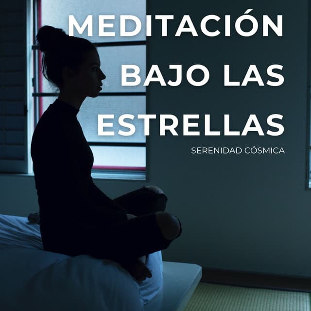 Meditación Bajo Las Estrellas: Serenidad Cósmica - El Cosmos Sagrado