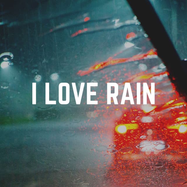 I Love Rain - Heavy Rain Sounds
