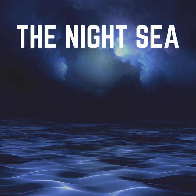 The Night Sea - Relaxation Ocean Waves Academy
