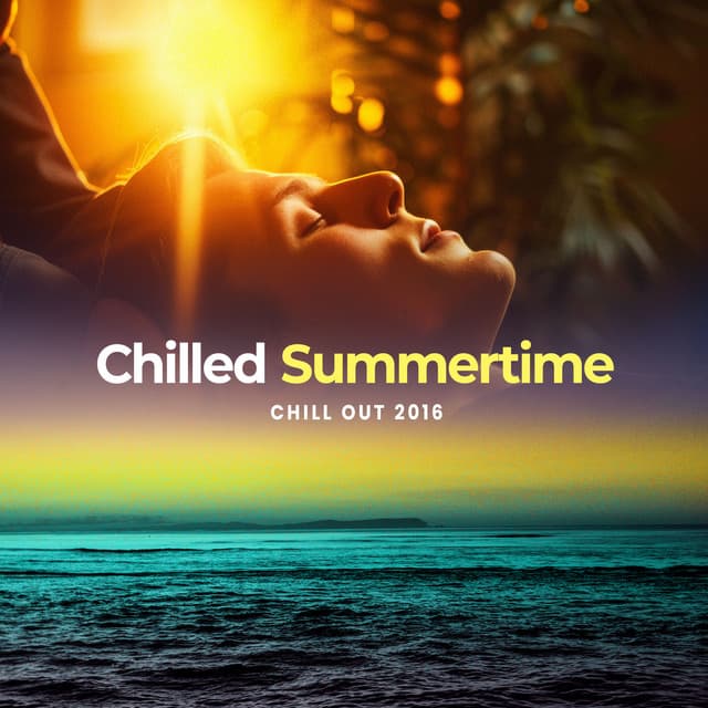 Chilled Summertime - Chill Out 2016