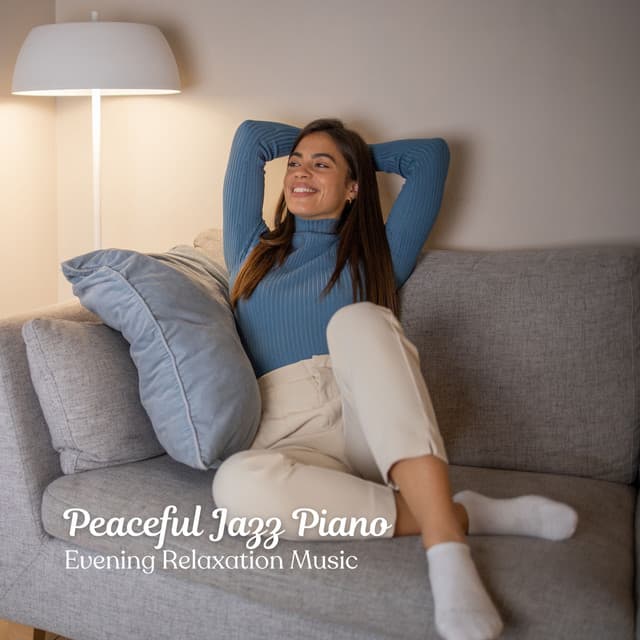 Peaceful Jazz Piano: Evening Relaxation Music - Sensual Jazz Instrumentals