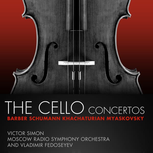 Barber, Schumann, Khachaturian, Myaskovsky: The Cello Concertos - Moscow Radio Symphony Orchestra