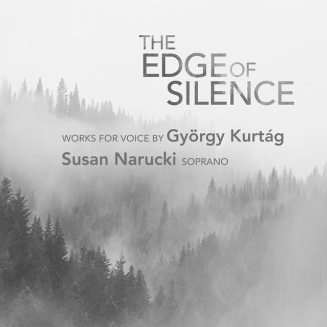 The Edge of Silence: Works for Voice by György Kurtág - György Kurtág