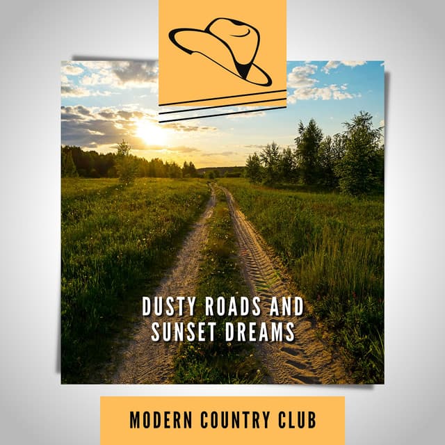 Dusty Roads and Sunset Dreams - Modern Country Club