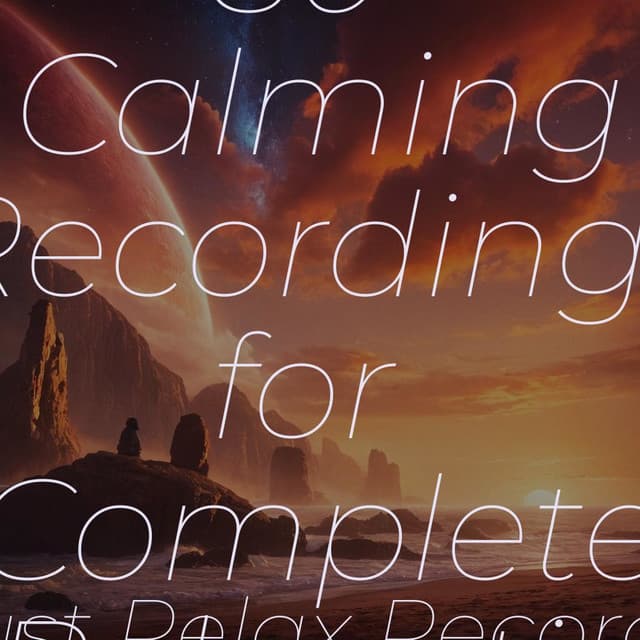 #2024 50 Calming Recordings for Complete Relaxation - Binaural Beats Brainwave Entrainment