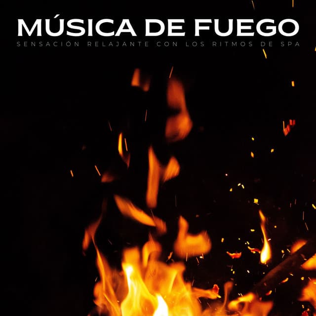 Música De Fuego: Sensación Relajante Con Los Ritmos De Spa - Experiencia de fuego definitiva