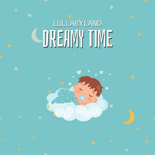 Dreamy Time - Lullabyland