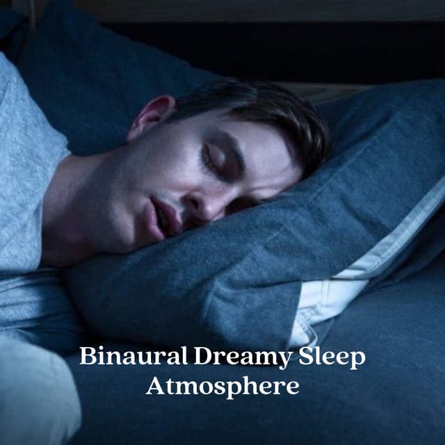 Binaural Dreamy Sleep Atmosphere - Binaural Bob