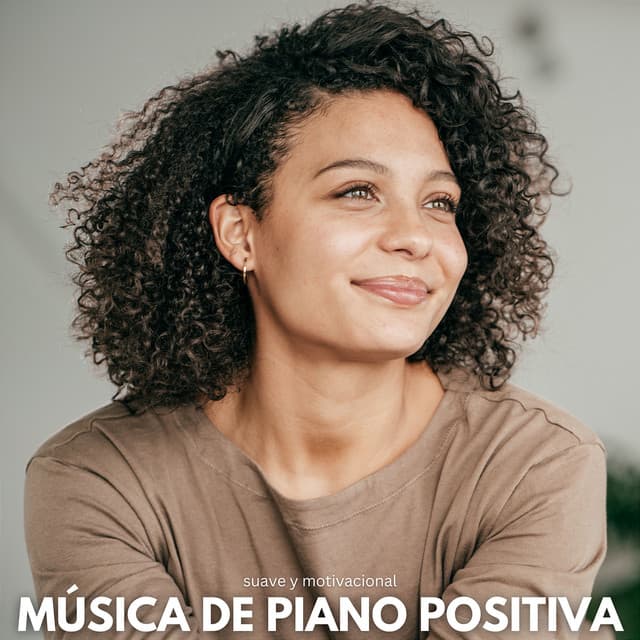 MÚSICA DE PIANO POSITIVA - Suave y motivacional